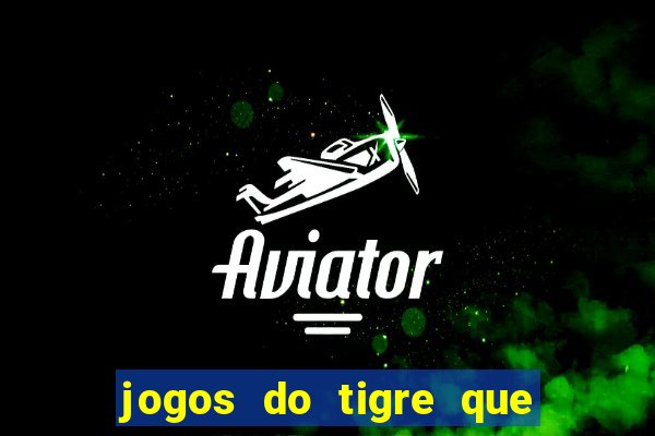 jogos do tigre que dao bonus no cadastro